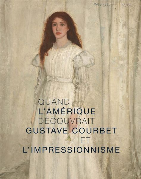 Produktbild: Quand l'Am&eacute;rique d&eacute;couvrait Gustave Courbet et l'impressionnisme