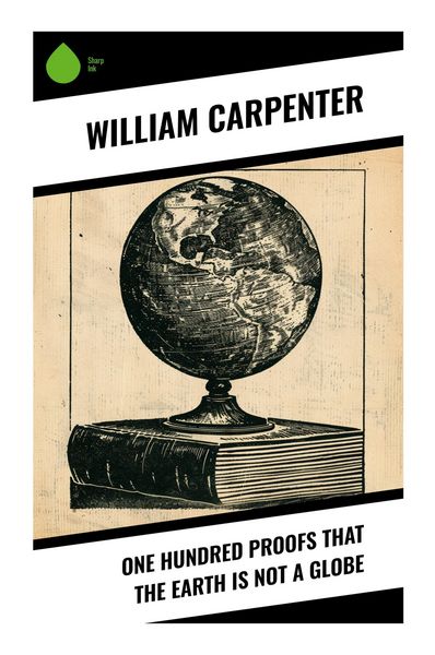 Produktbild: One Hundred Proofs That the Earth Is Not a Globe