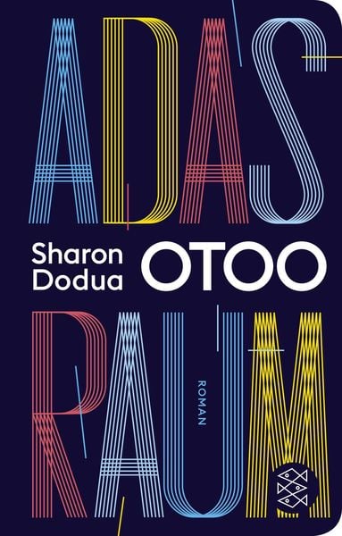Adas Raum, Gebundene Ausgabe von Sharon Dodua Otoo, Fischer Taschenbuch Verlag, 978-3-596-52331-3