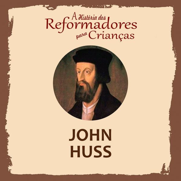 A História dos Reformadores para Crianças: John Huss - Julia McNair Wright, Audio, 9788566209907