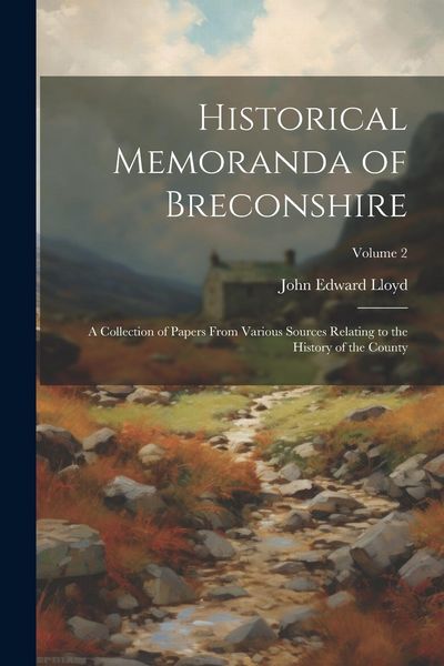 Produktbild: Historical Memoranda of Breconshire; a Collection of Papers From Various Sources Relating to the History of the County; Volume 2