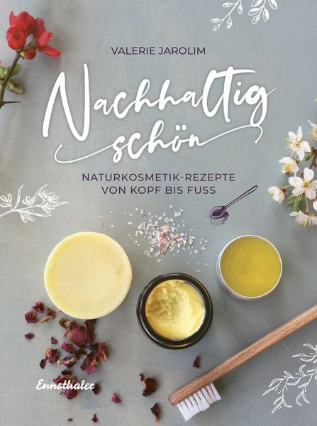 Nachhaltig schön, Gebundene Ausgabe von Valerie Jarolim, Ennsthaler, 978-3-7095-0105-4
