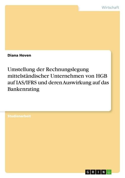 Produktbild: Umstellung der Rechnungslegung mittelst&auml;ndischer Unternehmen von HGB auf IAS/IFRS und deren Auswirkung auf das Bankenrating