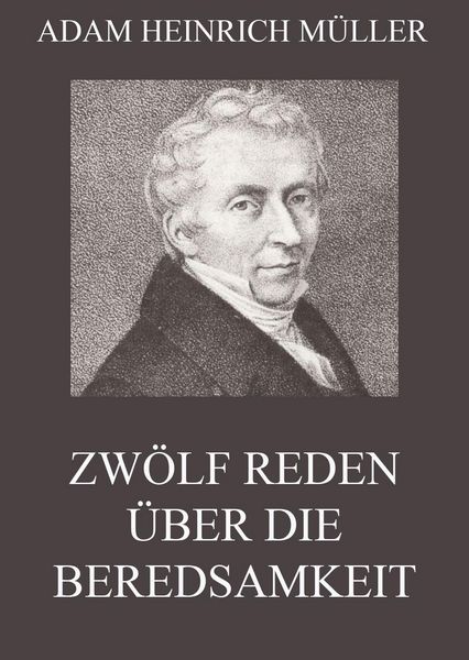 Produktbild: Zw&ouml;lf Reden &uuml;ber die Beredsamkeit (und deren Verfall in Deutschland)