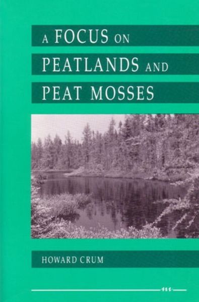 Produktbild: Crum, H: A Focus on Peatlands and Peat Mosses