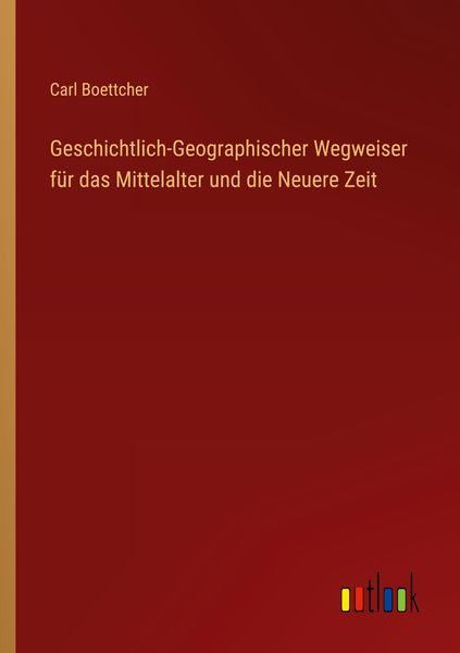 Produktbild: Geschichtlich-Geographischer Wegweiser f&uuml;r das Mittelalter und die Neuere Zeit