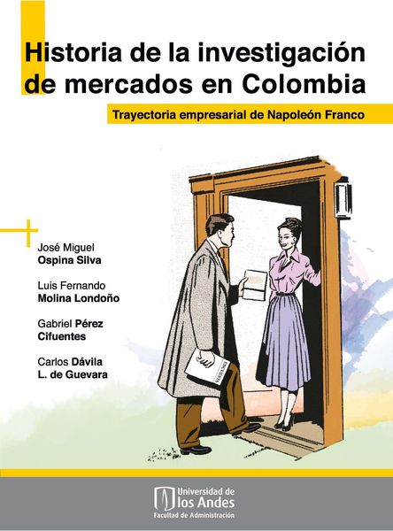 Produktbild: Historia de la investigaci&oacute;n de mercados en Colombia. Trayectoria empresarial de Napole&oacute;n Franco