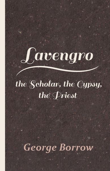 Produktbild: Lavengro - the Scholar, the Gypsy, the Priest