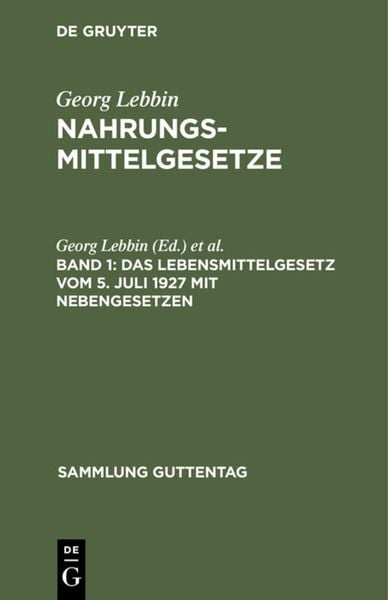 Produktbild: Georg Lebbin: Nahrungsmittelgesetze / Das Lebensmittelgesetz vom 5. Juli 1927 mit Nebengesetzen