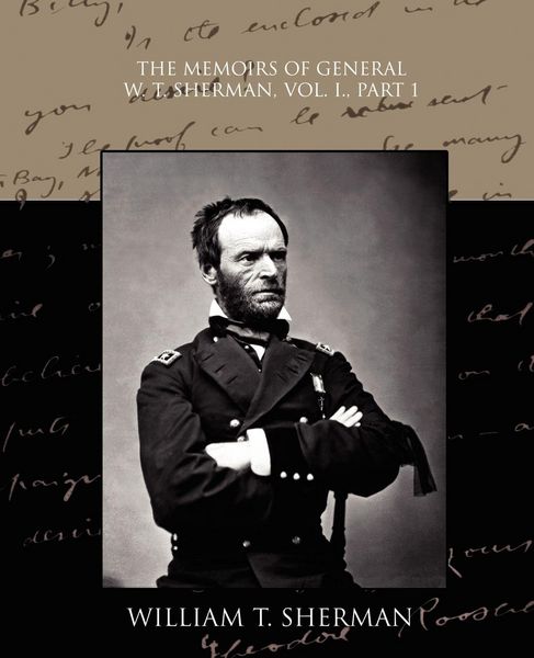 Produktbild: The Memoirs of General W. T. Sherman, Vol. I., Part 1