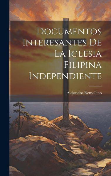 Produktbild: Documentos Interesantes de la Iglesia Filipina Independiente