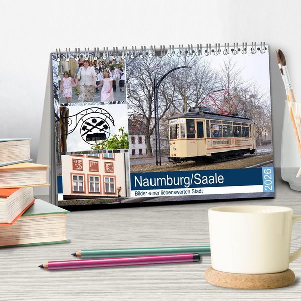 Produktbild: Naumburg/Saale - Bilder einer liebenswerten Stadt (Tischkalender 2026 DIN A5 quer), CALVENDO Monatskalender