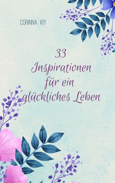 Produktbild: 33 Inspirationen f&uuml;r ein gl&uuml;ckliches Leben