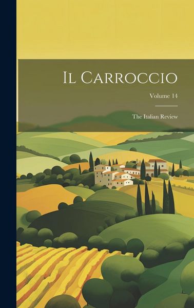 Produktbild: Il Carroccio: The Italian Review; Volume 14