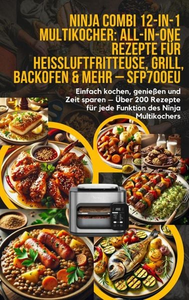 Produktbild: Ninja Combi 12-in-1 Multikocher: All-in-One Rezepte f&uuml;r Hei&szlig;luftfritteuse, Grill, Backofen & mehr - SFP700EU