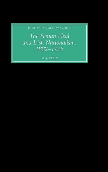 Produktbild: The Fenian Ideal and Irish Nationalism, 1882-1916