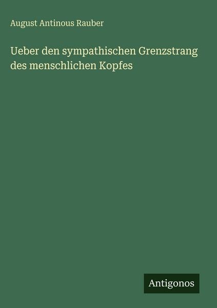 Produktbild: Ueber den sympathischen Grenzstrang des menschlichen Kopfes