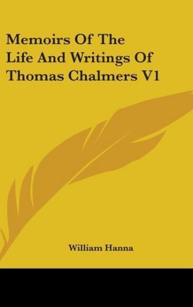 Produktbild: Hanna, W: Memoirs Of The Life And Writings Of Thomas Chalmer