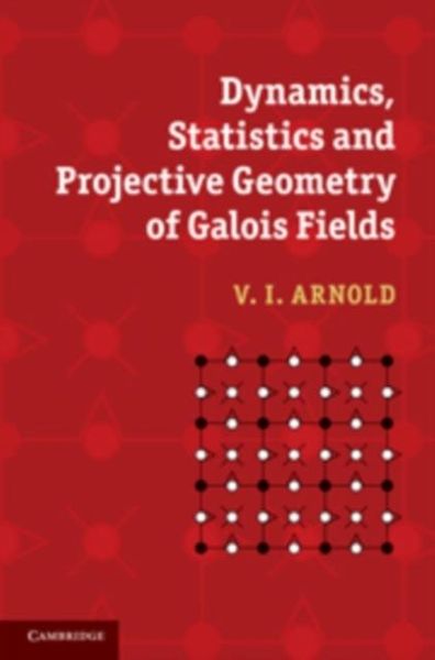Produktbild: Dynamics, Statistics and Projective Geometry of Galois Fields