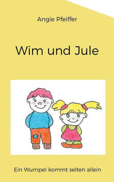 Wim und Jule, Taschenbuch von Angie Pfeiffer, BoD – Books on Demand, 9783756863167