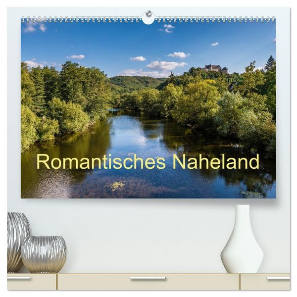 Produktbild: Romantisches Naheland (hochwertiger Premium Wandkalender 2026 DIN A2 quer), Kunstdruck in Hochglanz