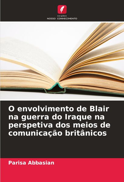 Produktbild: O envolvimento de Blair na guerra do Iraque na perspetiva dos meios de comunica&ccedil;&atilde;o brit&acirc;nicos