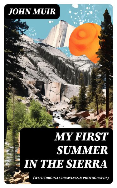 Produktbild: My First Summer in the Sierra (With Original Drawings & Photographs)