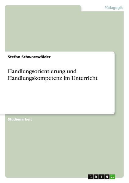 Produktbild: Handlungsorientierung und Handlungskompetenz im Unterricht