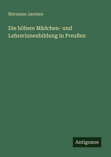 Produktbild: Die h&ouml;here M&auml;dchen- und Lehrerinnenbildung in Preu&szlig;en