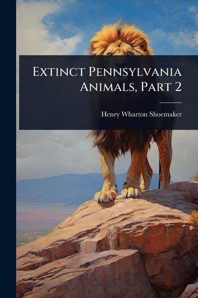 Produktbild: Extinct Pennsylvania Animals, Part 2
