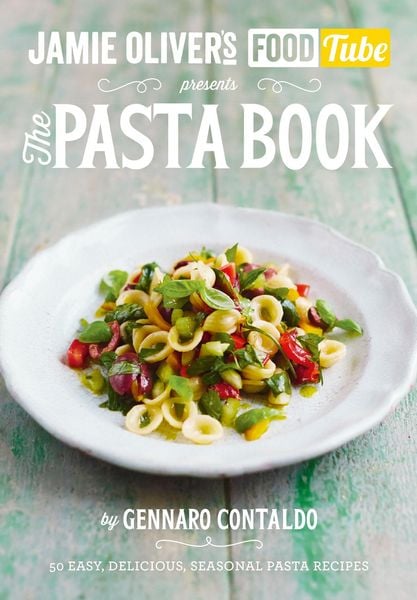 Produktbild: Jamie's Food Tube: The Pasta Book