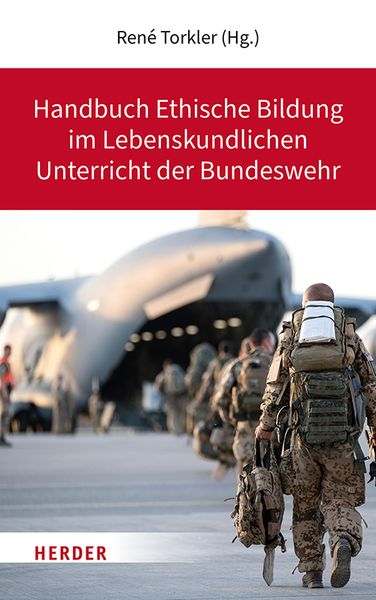 Handbuch Ethische Bildung im Lebenskundlichen Unterricht der Bundeswehr, Gebundene Ausgabe von , Herder, 9783451391156