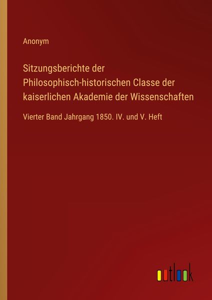 Produktbild: Sitzungsberichte der Philosophisch-historischen Classe der kaiserlichen Akademie der Wissenschaften