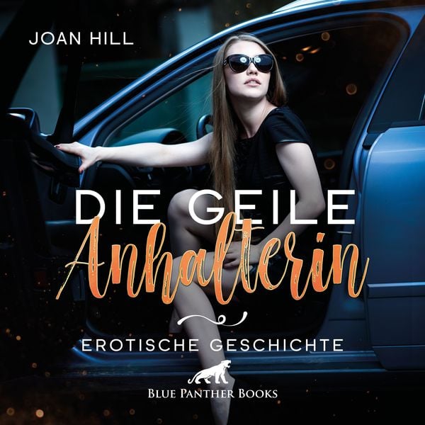 Produktbild: Die geile Anhalterin | Erotik Audio Story | Erotisches H&ouml;rbuch