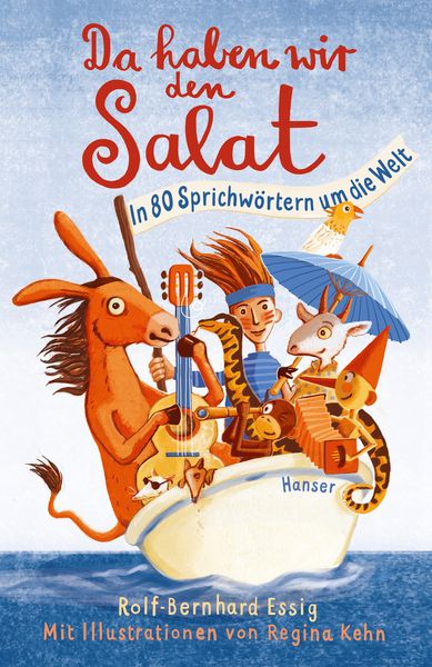 Da haben wir den Salat!, Gebundene Ausgabe von Rolf-Bernhard Essig, Carl Hanser, 978-3-446-26059-7