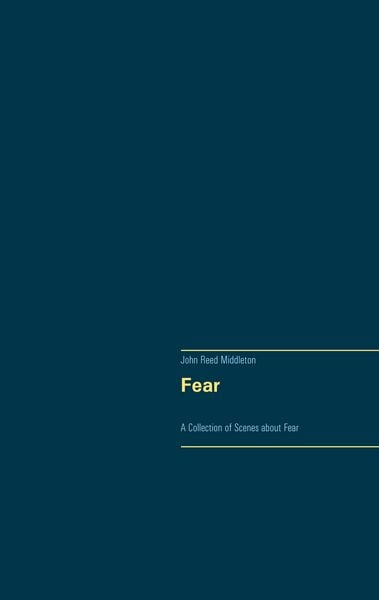 Fear, Taschenbuch von John Reed Middleton, BoD – Books on Demand, 978-3-7526-2722-0