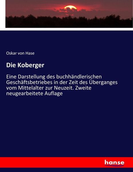 Die Koberger, Taschenbuch von Oskar Hase, Hansebooks, 9783743390690