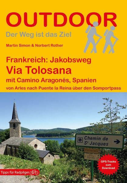 Frankreich: Jakobsweg Via Tolosana mit Camino Aragonés, Spanien von Arles nach Puente la Reina über den Somportpass, Taschenbuch von Martin Simon ,