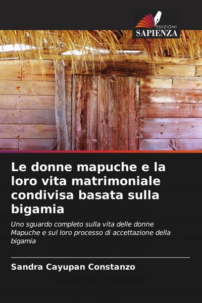 Produktbild: Le donne mapuche e la loro vita matrimoniale condivisa basata sulla bigamia