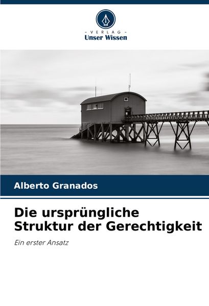 Produktbild: Die urspr&uuml;ngliche Struktur der Gerechtigkeit