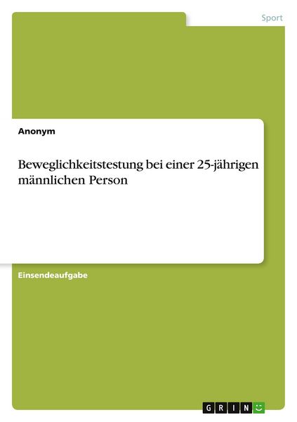 Beweglichkeitstestung bei einer 25-jährigen männlichen Person, Taschenbuch von , GRIN, 9783389083161