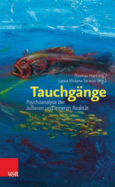 Produktbild: Tauchg&auml;nge: Psychoanalyse der &auml;u&szlig;eren und inneren Realit&auml;t