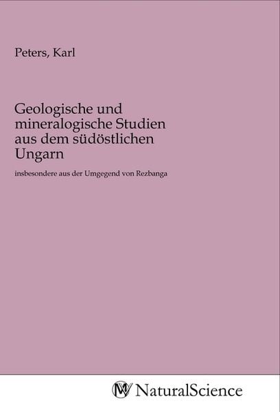 Produktbild: Geologische und mineralogische Studien aus dem s&uuml;d&ouml;stlichen Ungarn
