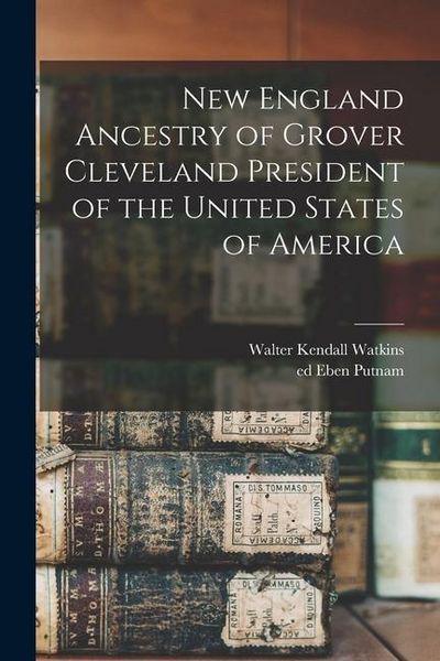 Produktbild: New England Ancestry of Grover Cleveland President of the United States of America