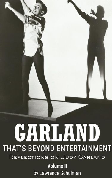 Produktbild: Garland - That's Beyond Entertainment - Reflections on Judy Garland Volume 2 (hardback)