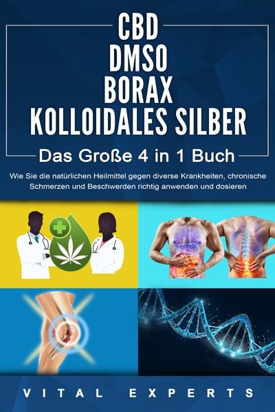 Produktbild: CBD - DMSO - BORAX - KOLLOIDALES SILBER - Das Gro&szlig;e 4 in 1 Buch: Wie Sie die nat