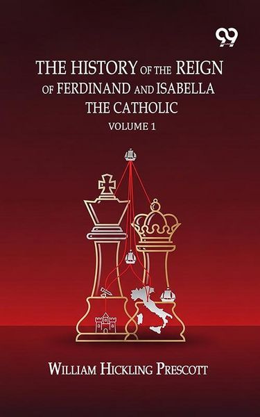 Produktbild: History Of The Reign Of Ferdinand And Isabella The Catholic: Volume 1