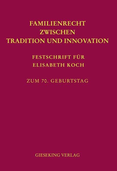 Familienrecht zwischen Tradition und Innovation, Gebundene Ausgabe von , Gieseking, E u. W, 9783769412178