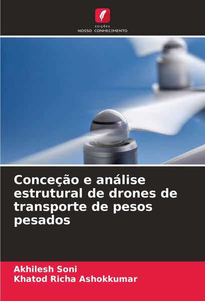 Produktbild: Conce&ccedil;&atilde;o e an&aacute;lise estrutural de drones de transporte de pesos pesados