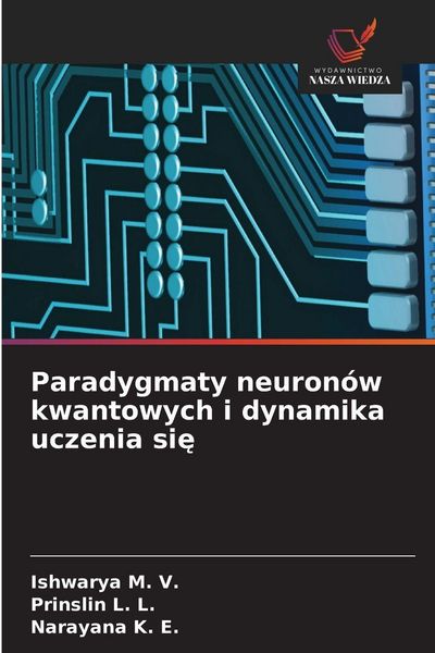 Produktbild: Paradygmaty neuron&oacute;w kwantowych i dynamika uczenia si&iquest;